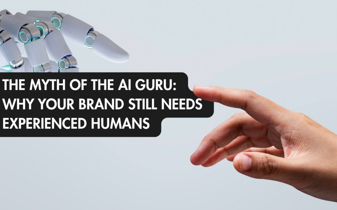 The Myth of the AI Guru: Why Your Brand Still Needs a Human Fact-Checker